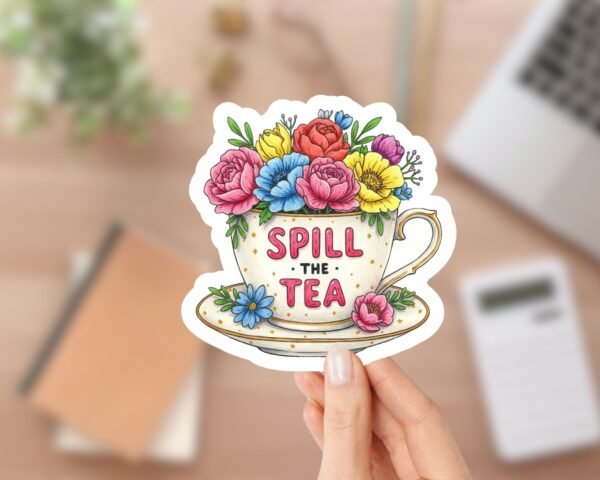 Spill the Tea Sticker for Kindle Readers, Laptops, Journals, etc.