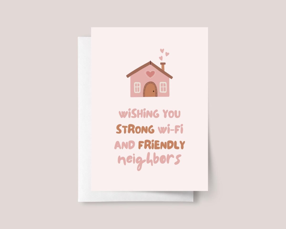Housewarming Card for New Homeowner: Friendly Neighbors, Strong Wifi - Image 1 Housewarming Card for New Homeowner: Friendly Neighbors, Strong Wifi