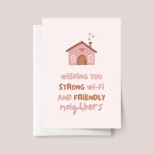 Housewarming Card for New Homeowner: Friendly Neighbors, Strong Wifi