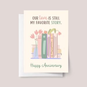 Anniversary Card for Readers and Book Lovers: Our Story is My Favorite
