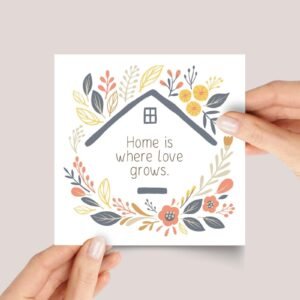 Housewarming Card for New Homeowner: Home Is Where Love Grows
