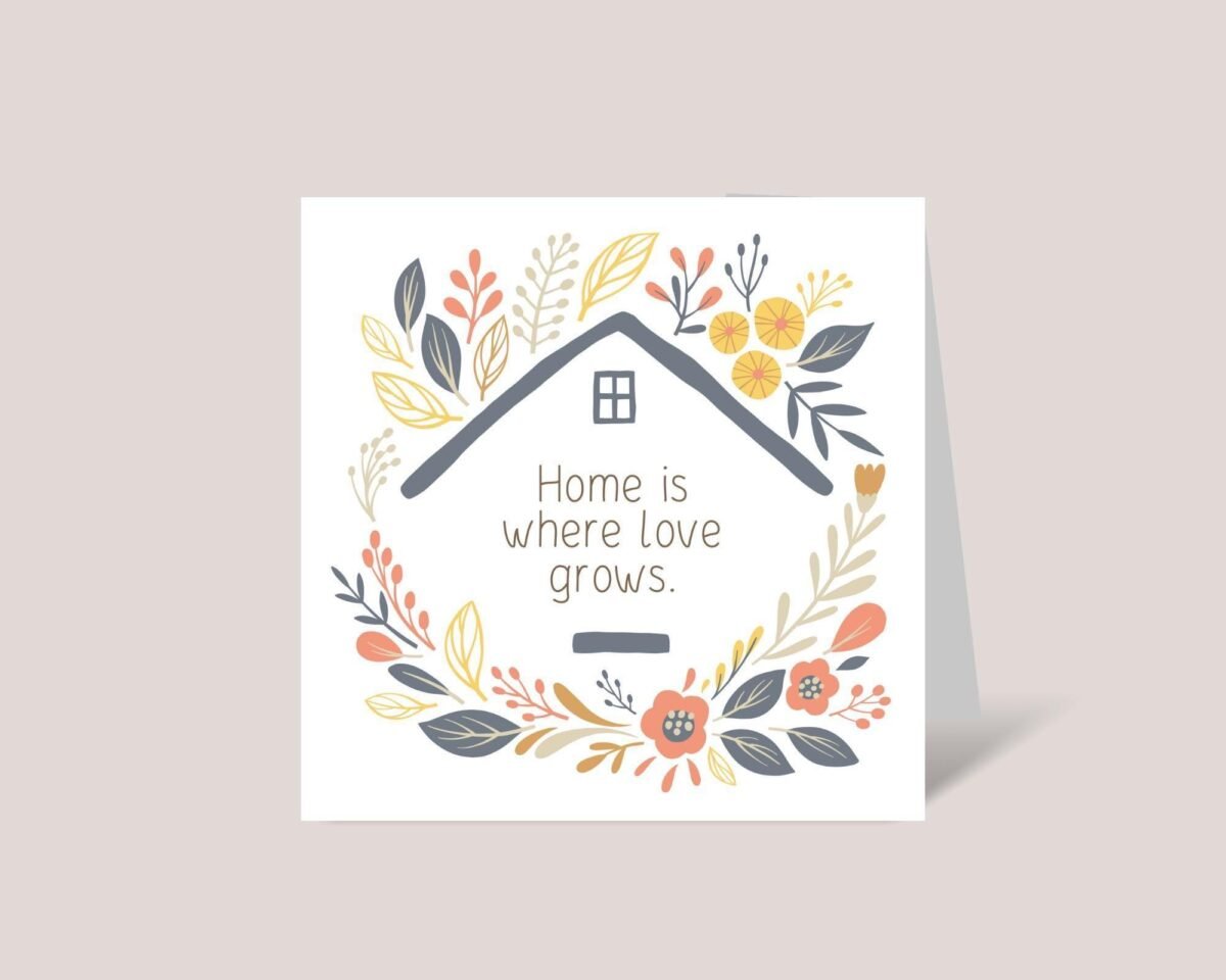 Housewarming Card for New Homeowner: Home Is Where Love Grows